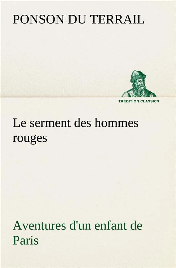 Le serment des hommes rouges aventures d'un enfant de paris