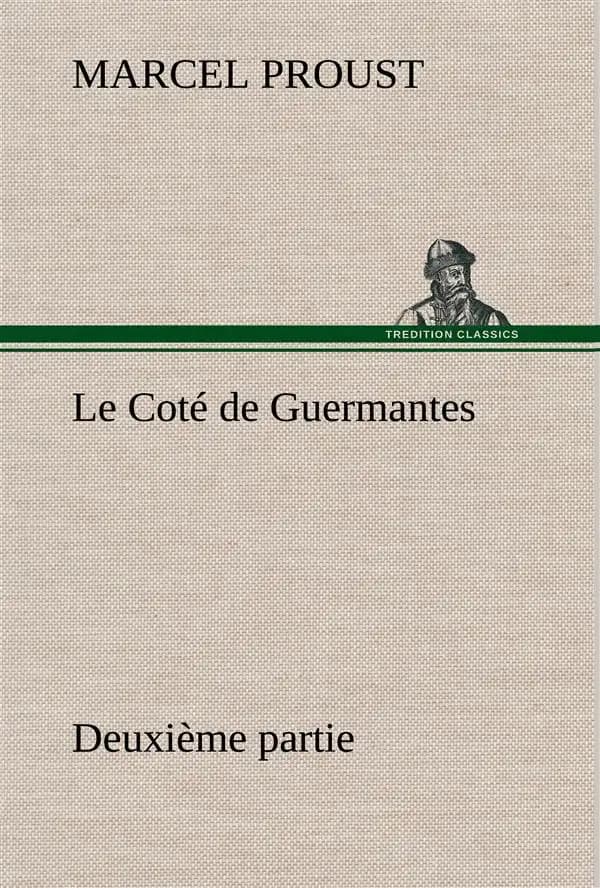 Le Coté de Guermantes - Deuxième Partie