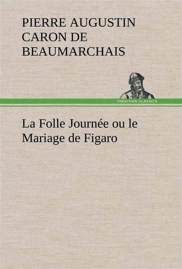 La folle journee ou le mariage de figaro