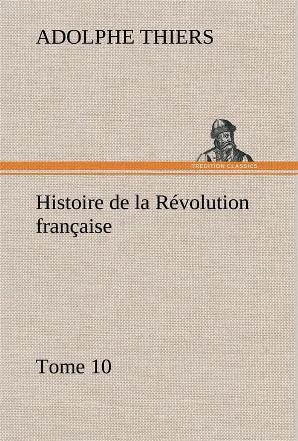 Histoire de la revolution francaise, tome 10