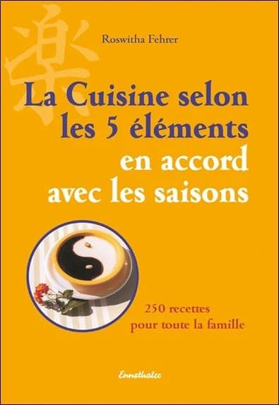 La cuisine selon les 5 éléments en accord avec les saisons