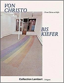 From Christo to Kiefer : Collection Lambert