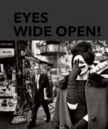 Eyes wide open ! : 100 years of Leica photography