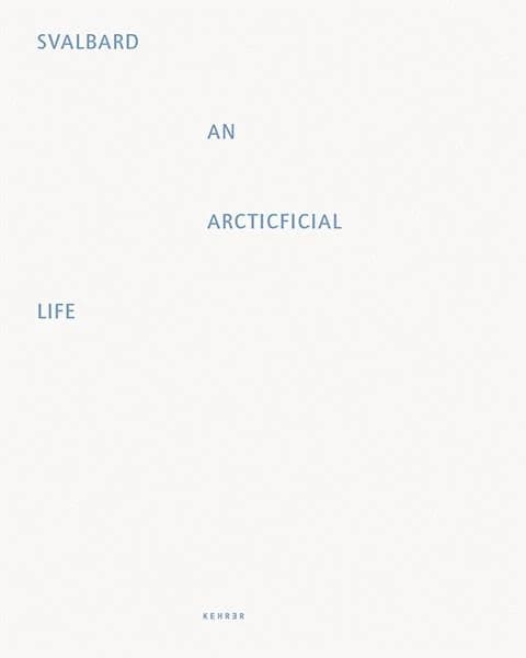 Svalbard : An Arcticficial Life