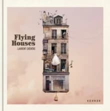 Laurent Chéhère : Flying Houses