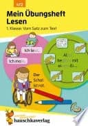 Mein Übungsheft Lesen - 1. Klasse: Vom Satz zum Text