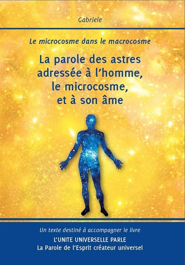 La parole des astres adressée à l'homme, le microcosme, et à son âme ; le microcosme dans le macrocosme