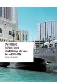 The velvet grind : selected essays, interviews, satires, 1983-2005