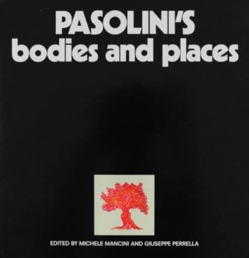 Pasolini's bodies and places