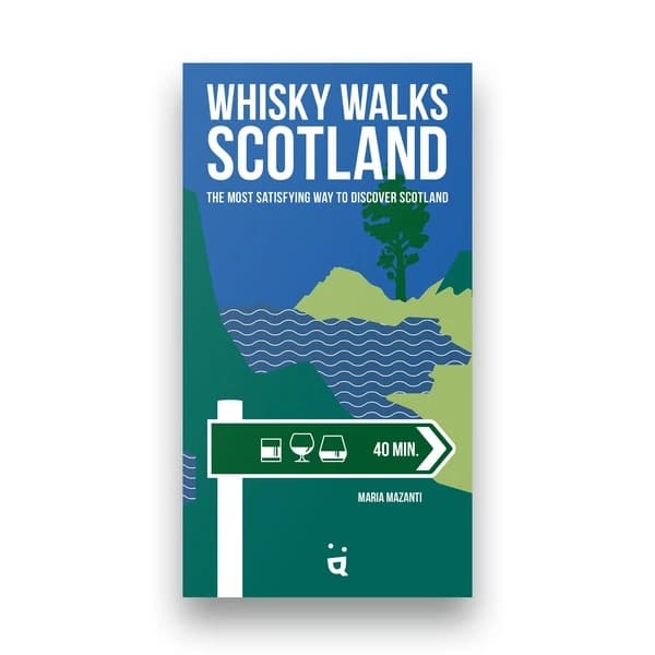 Whisky walks in Scotland : the most satisfying way to discover Scotland