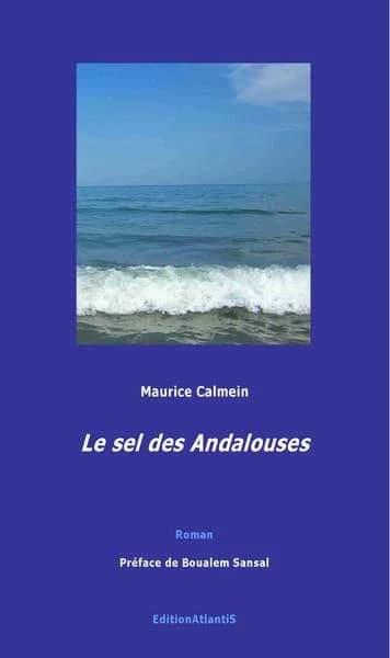 Le sel des andalouses. roman. preface de boualem sansal