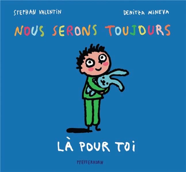 Nous serons toujours là pour toi