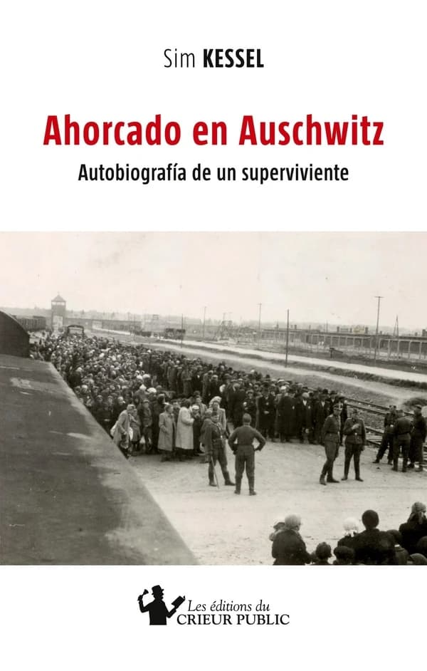 AHORCADO EN AUSCHWITZ : Autobiografia de un superviviente