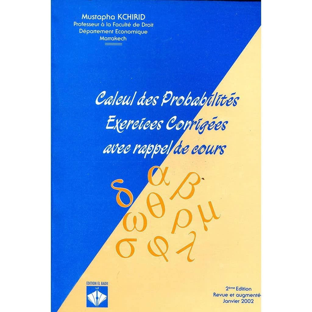 Calcul des Probabilités - Excercices corrigés avec Rappel de Cours - 2e édition
