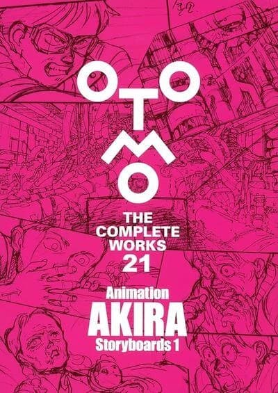 Otomo the complete works. 21, Animation Akira : storyboards. 1