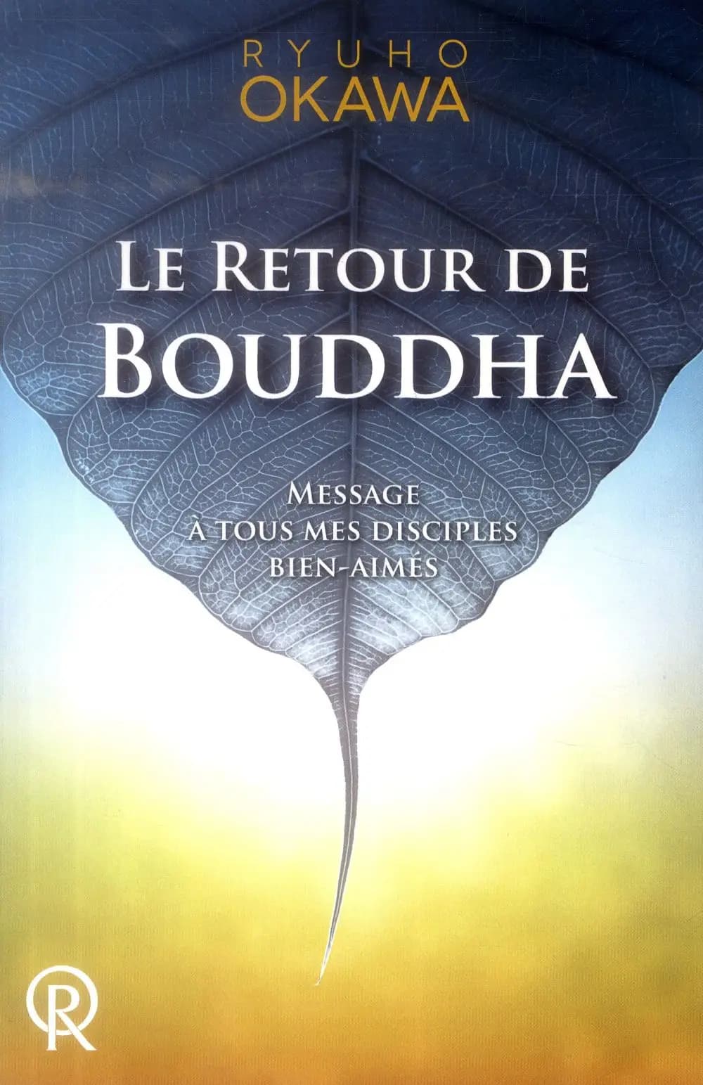 Le retour de Bouddha : message à tous mes disciples bien-aimés