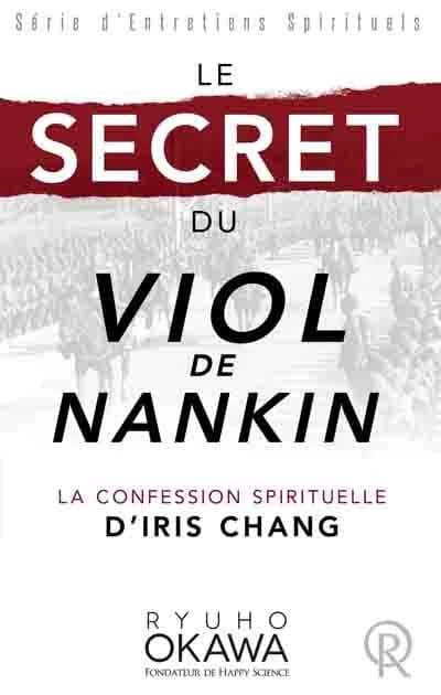 Le secret du "Viol de Nankin" : la confession spirituelle d'Iris Chang : enregistrement vidéo du 12 juin 2014 au siège d'Happy Science à Tokyo, Japon