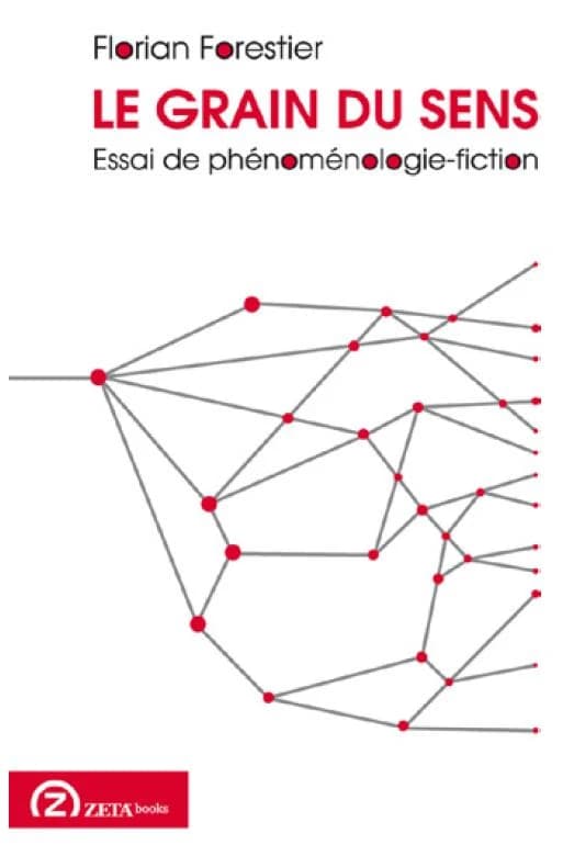 Le grain du sens : essai de phénoménologie-fiction
