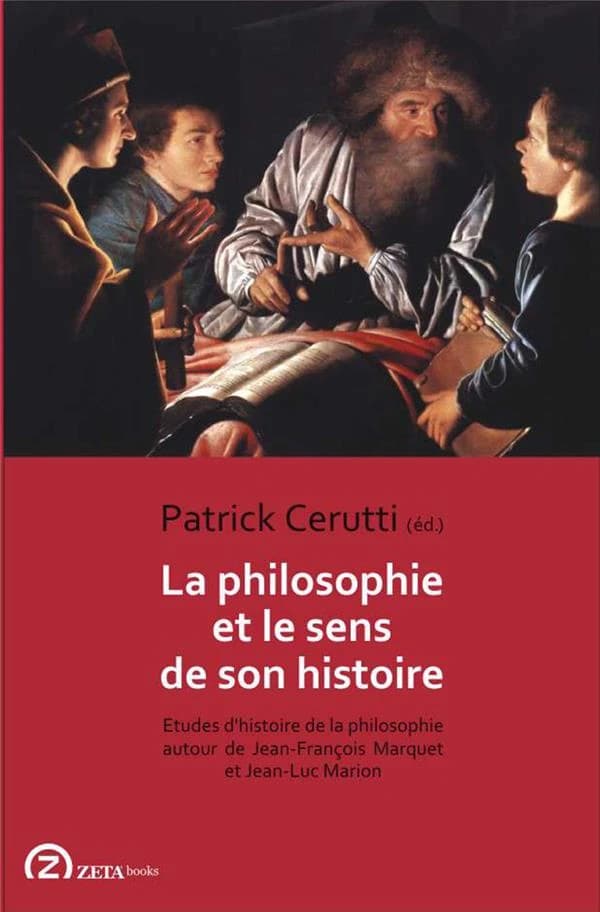 La philosophie et le sens de son histoire : études d'histoire de la philosophie autour de Jean-François Marquet et Jean-Luc Marion