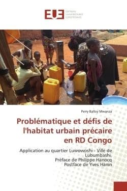 Problématique et défis de l'habitat urbain précaire en RD Congo ; application au quartier Luwowoshi, ville de Lubumbashi