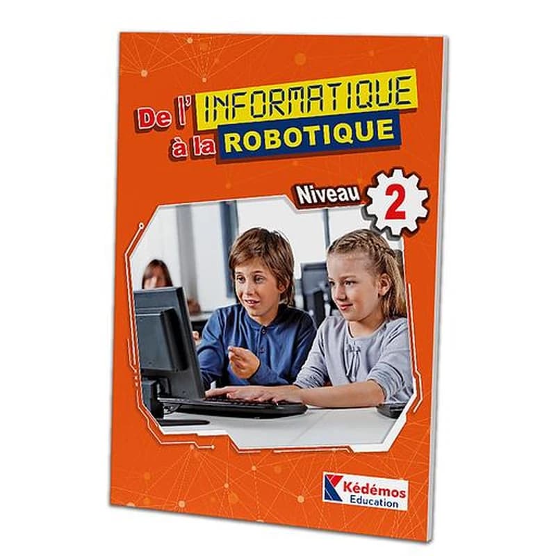 DE L'INFORMATIQUE A LA ROBOTIQUE NIV 2 KEDEMOS
