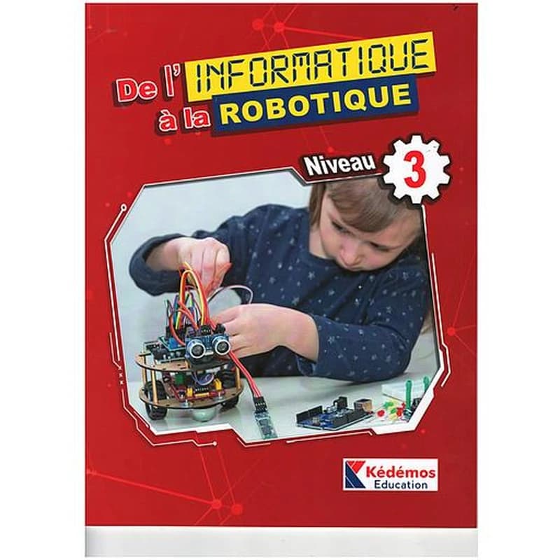 DE L'INFORMATIQUE A LA ROBOTIQUE 3