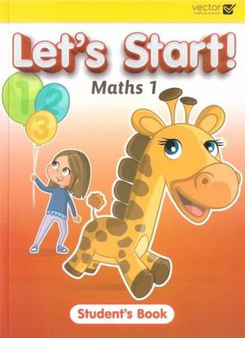 LET'S START  ! MATHS  1 –STUDENT'S BOOK
