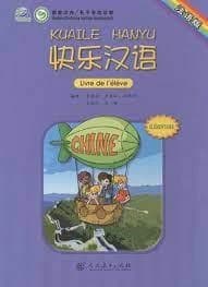 Kuaile Hanyu élémentaire : Livre de l'élève