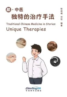 Traditional Chinese Medicine in Stories : Unique Therapies - Edition bilingue anglais-chinois