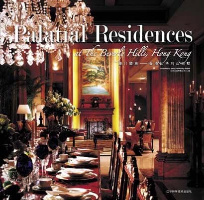 Palatial résidences ; at the Beverly Hills, Hong Kong