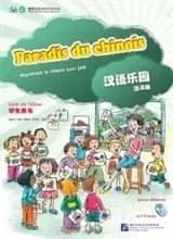Paradis du chinois 1, +cd (livre de l'eleve) (livre illustration, en chinois avec pinyin -francais)