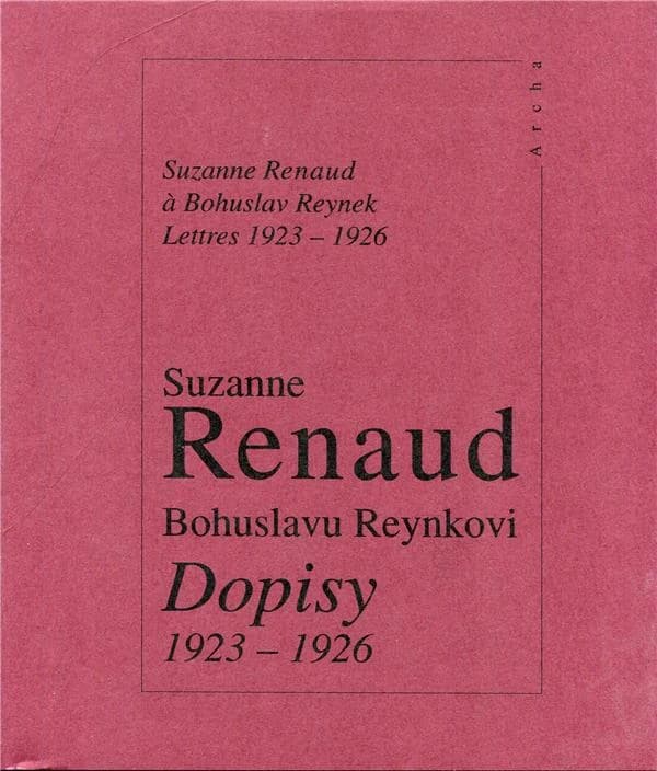 Suzanne Renaud Bohuslavu Reynkovi : dopisy 1923-1926