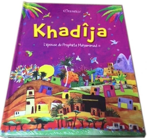 Khadija ; l'épouse du prophète Muhammad