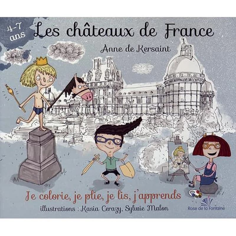 Les châteaux de France - Je colorie, je plie, je lis, j'apprends