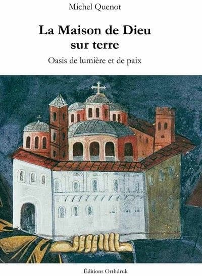 La maison de Dieu sur la terre. Oasis de lumière et de paix