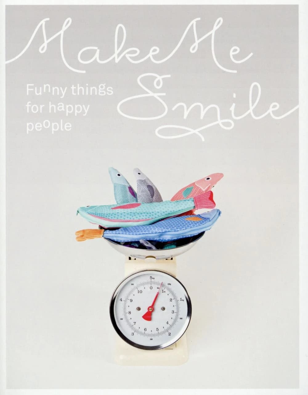 Make me smile ; funny things for happy people