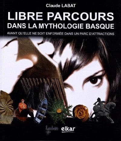 Libre parcours dans la mythologie basque : avant qu'elle ne soit enfermée dans un parc d'attractions