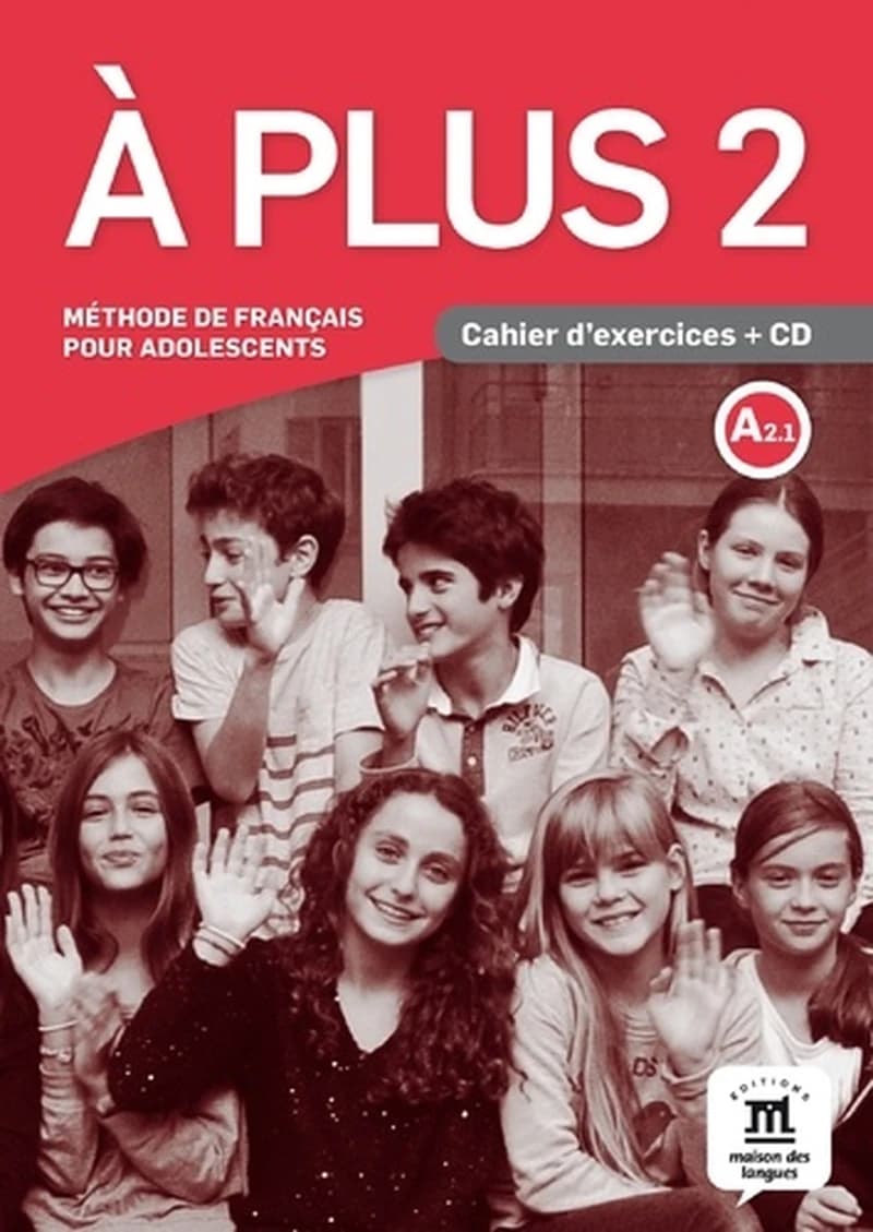 À plus. 2 : A2.1 : méthode de français pour adolescents