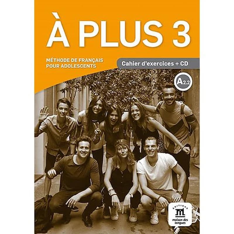 À plus. 3 : A2.2 : méthode de français pour adolescents