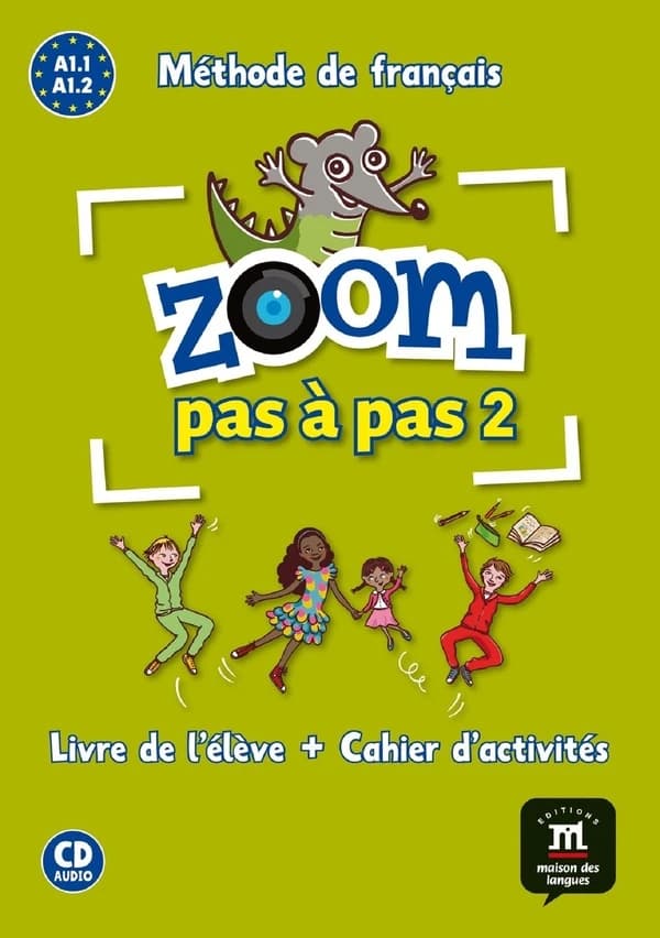 Zoom pas à pas. 2 : méthode de français, A1.1, A1.2