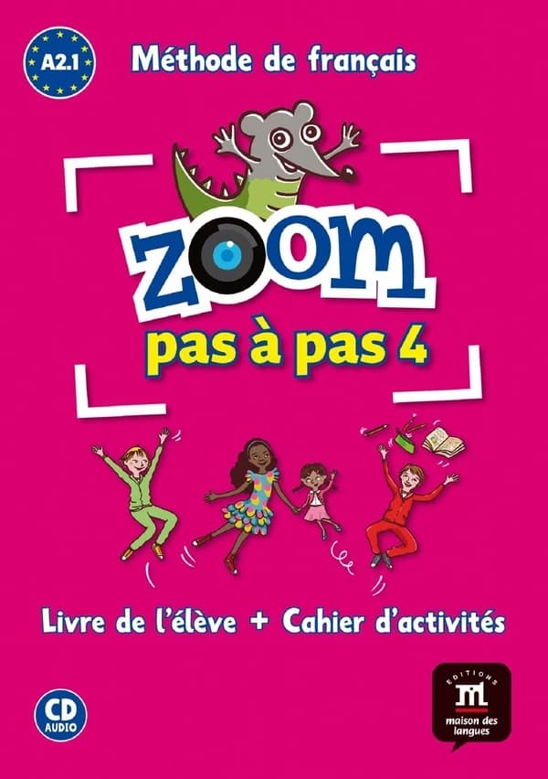 Zoom pas à pas. 4 : méthode de français, A2.1