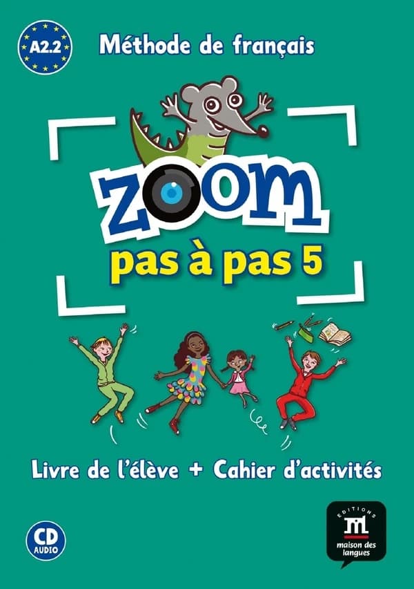 Zoom : pas à pas. 5 : méthode de français : A2.1, A2.2