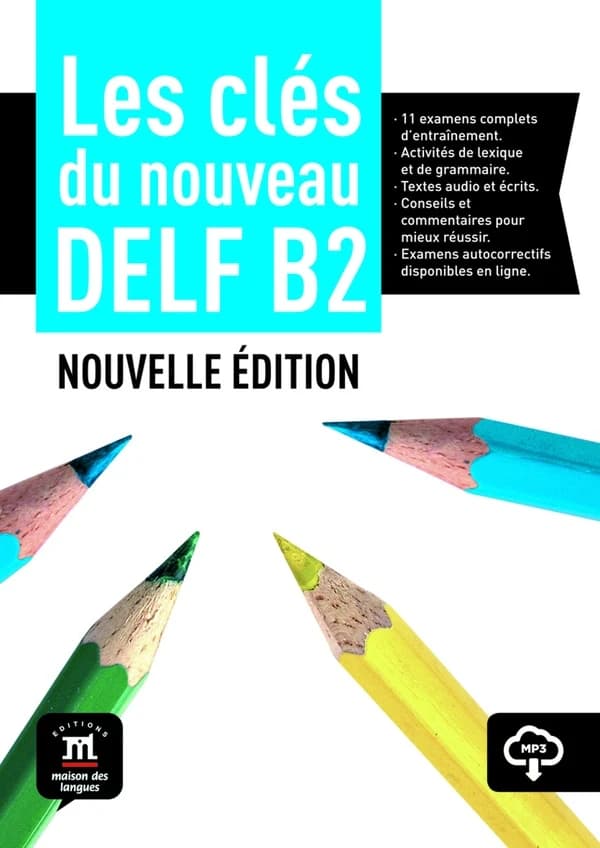 Les clés du DELF B2 (Nouvelle éd.) auteurs, Marie Bretonnier, Ana Gainza, Emmanuel Godard... [et al.]