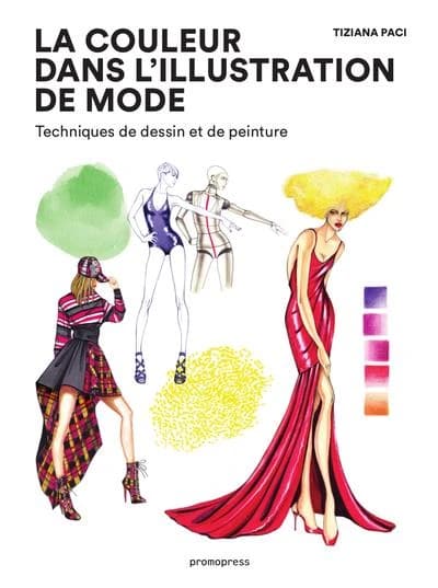 La couleur dans l'illustration de mode ; techniques de dessin et de peinture