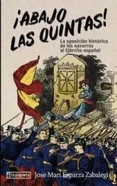 ¡Abajo las quintas! : La oposición histórica de Navarra al ejército español
