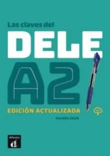 Las claves del DELE A2 : versión 2020 (Ed. actualizada)