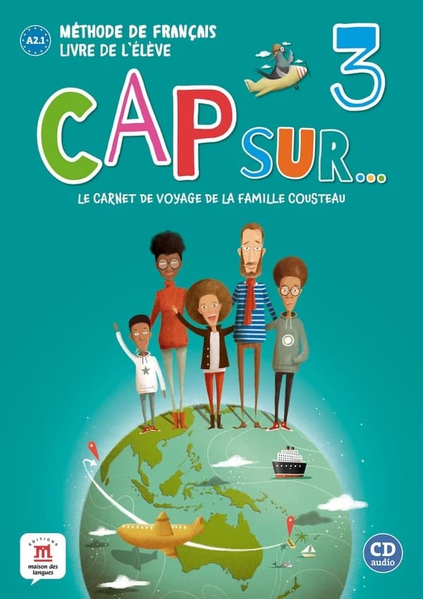 Méthode de français Cap sur... 3 : Le carnet de voyage de la famille Cousteau, livre de l'élève niveau A2.1