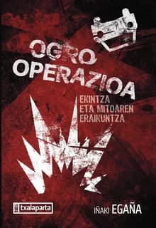 Ogro operazioa : ekintza eta mitoaren eraikuntza