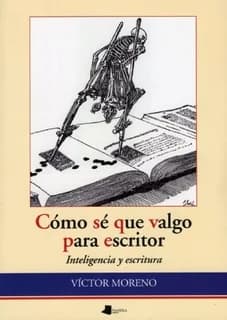 Cãmo s_ que valgo para escritor : Inteligencia y escritura