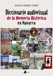 Diccionario audiovisual de la memoria historica en navarra